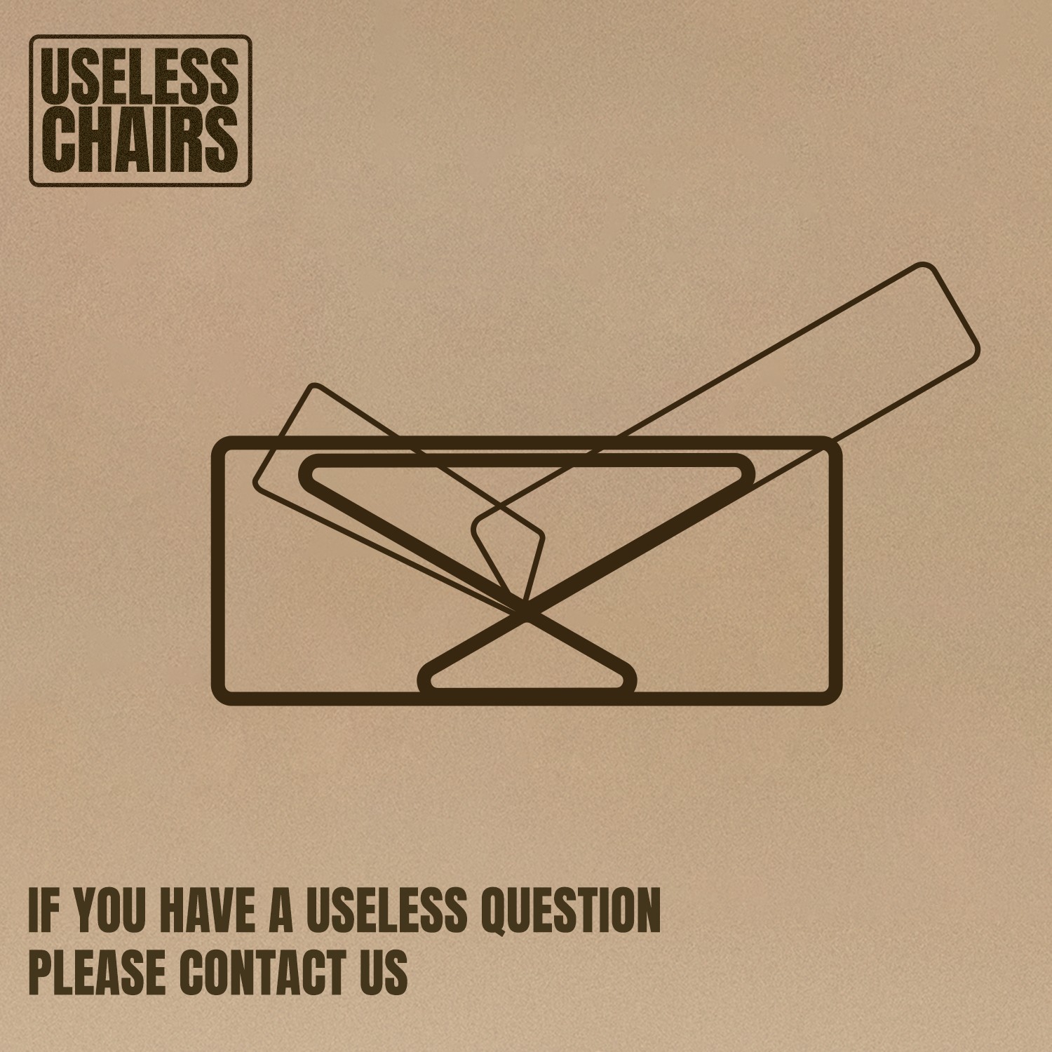 Useless chairs